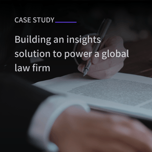 Case study_Building an insights solution to power a global law firm