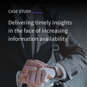Case study_Delivering timely insights in the face of increasing information availability