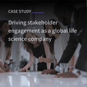 Case study_Driving stakeholder engagement as a global life science company
