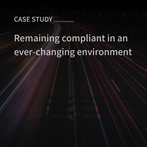 Case study_Remaining compliant in an ever-changing environment