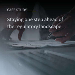 Case study_Staying one step ahead of the regulatory landscape
