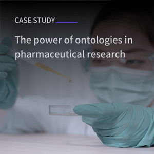 Case study_The power of ontologies in pharmaceutical research